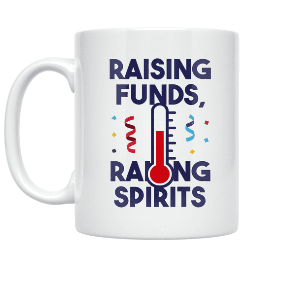 Raising Funds Raising Spirits Thermometer Chart - Fundraising Supporter - 11 oz Ceramic Coffee Mug