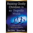 thumbnail image 1 of Raising Godly Children in an Ungodly World: Leaving a Lasting Legacy, (Paperback), 1 of 1
