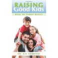 thumbnail image 1 of Pre-Owned Raising Good Kids: Back to Family Basics (Paperback) 159276777X 9781592767779, 1 of 1