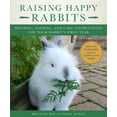 thumbnail image 1 of Raising Happy Rabbits: Housing, Feeding, and Care Instructions for Your Rabbit's First Year, (Paperback), 1 of 1