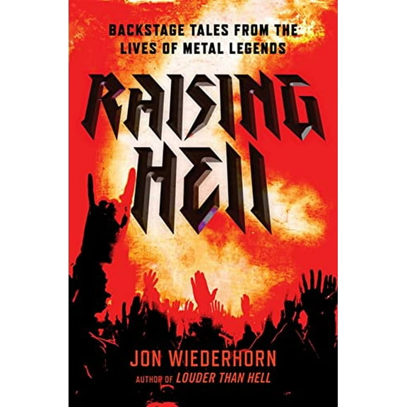 Pre-Owned Raising Hell: Backstage Tales from the Lives of Metal Legends (Hardcover) 1635766494 9781635766493