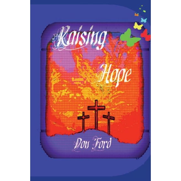Raising Hope Paperback 1499383746 9781499383744 Mr. Don G. Ford