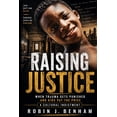 thumbnail image 1 of Raising Justice Raising Justice: A Cultural Indictment, (Paperback), 1 of 1
