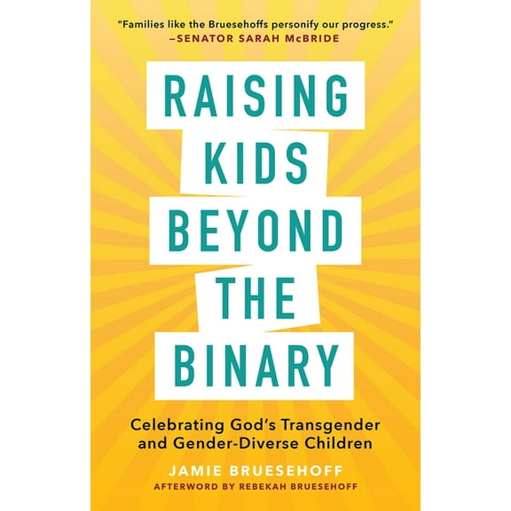 Raising Kids Beyond the Binary: Celebrating God's Transgender and Gender-Diverse Children, (Paperback)
