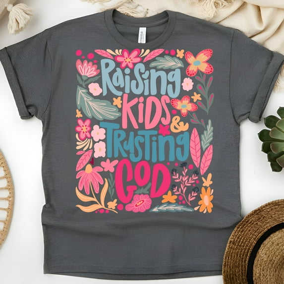 Raising Kids and Trusting God T-Shirt for Women | Christian Mom Floral Tee, Dark Heather, Size XL
