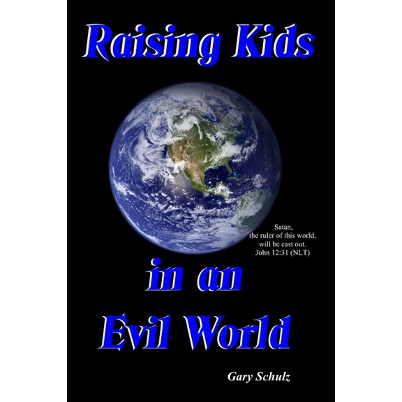 Raising Kids in an Evil World (Paperback)