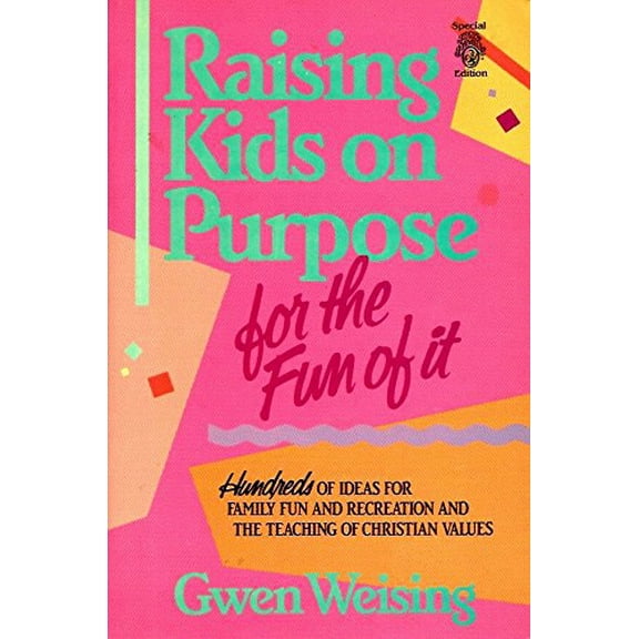 Pre-Owned Raising Kids on Purpose for the Fun of It (Paperback) 0800753224 9780800753221