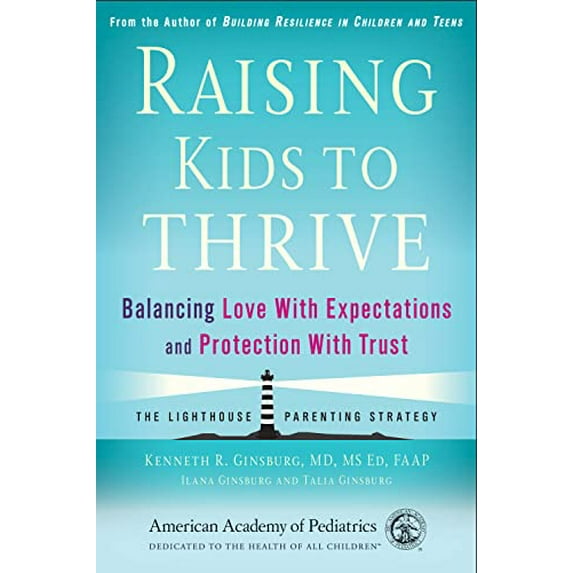 Pre-Owned Raising Kids to Thrive: Balancing Love With Expectations and Protection With Trust