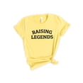 thumbnail image 1 of Raising Legends T-Shirt, Mothers Day Idea, Gift for Dad, Gift for Mom, Mom Tee, Unisex T-Shirt, 1 of 5