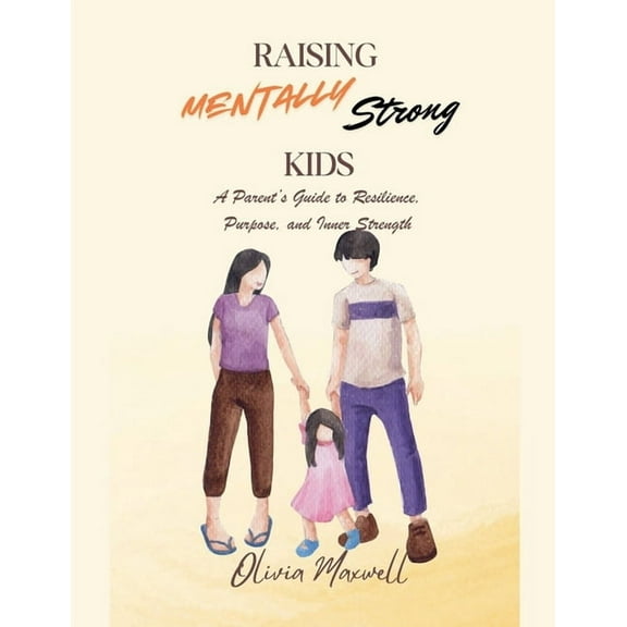 Raising Mentally Strong Kids, (Paperback)