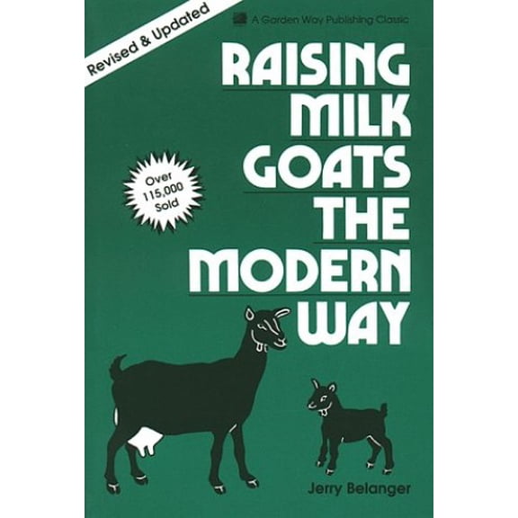 Pre-Owned Raising Milk Goats the Modern Way (Paperback) 0882665766 9780882665764