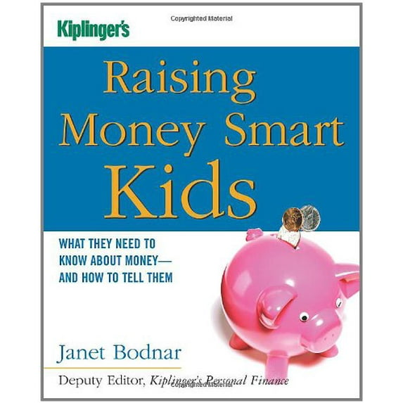 Pre-Owned Raising Money Smart Kids: What They Need to Know about Money and How to Tell Them (Kiplinger's Personal Finance) (Paperback) 1419505165 9781419505164