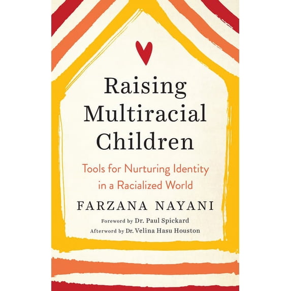 Raising Multiracial Children: Tools for Nurturing Identity in a Racialized World, (Paperback)