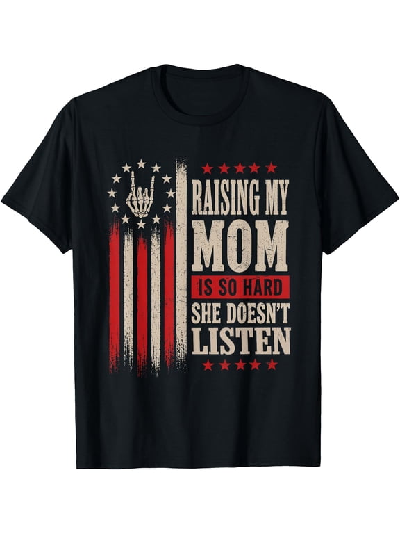Raising My Mom is So Hard She Doesn't Listen T-Shirt