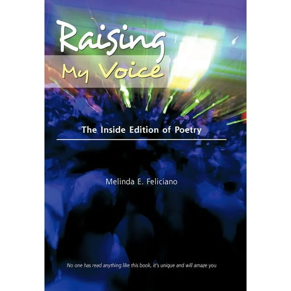 Raising My Voice : The Inside Edition of Poetry