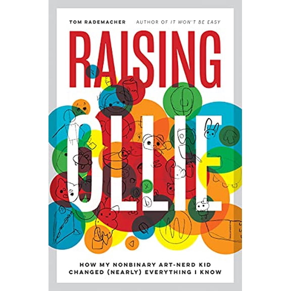 Pre-Owned Raising Ollie: How My Nonbinary Art-Nerd Kid Changed (Nearly) Everything I Know, 9781517911737, 1517911737, Paperback,