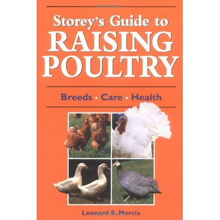 Pre-Owned Storey s Guide to Raising Poultry: Breeds Care Health (Paperback) 1580172636 9781580172639