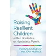 thumbnail image 1 of Pre-Owned Raising Resilient Children with a Borderline or Narcissistic Parent (Paperback) 1538127636 9781538127636, 1 of 1