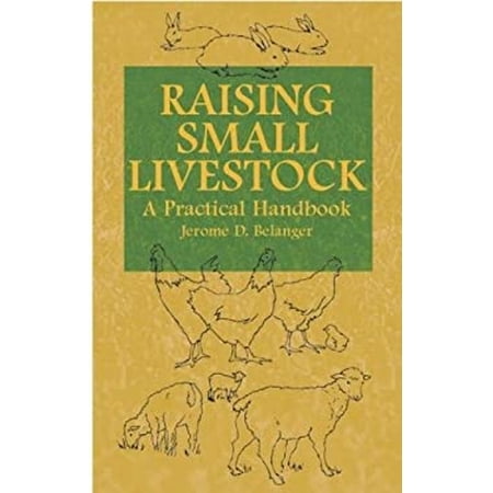 Pre-Owned Raising Small Livestock: A Practical Handbook (Paperback) 0486440389 9780486440385