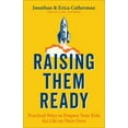thumbnail image 1 of Raising Them Ready: Practical Ways to Prepare Your Kids for Life on Their Own, (Paperback), 1 of 1