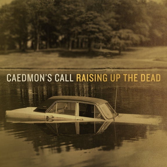 Raising Up The Dead Caedmon's Call (CD)