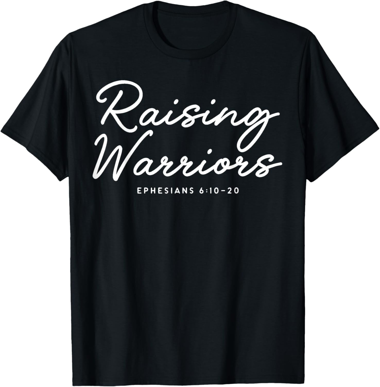 Raising Warriors Ephesians 6 10 20 T Shirt Walmart raising-warriors-ephesians-6-10-20-t-shirt-walmart