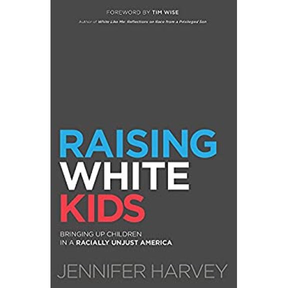 Pre-Owned Raising White Kids: Bringing Up Children in a Racially Unjust America (Hardcover) 1501856421 9781501856426