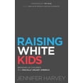 thumbnail image 1 of Pre-Owned Raising White Kids: Bringing Up Children in a Racially Unjust America (Paperback) 1501878077 9781501878077, 1 of 1