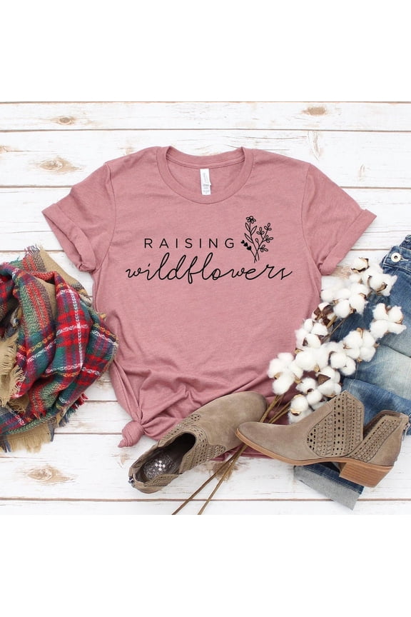 Raising Wildflowers T-shirt, Wildflower Floral Shirt, Power Tee, Wildflower Top, Nature Lover, Ladies Shirt, Botanical Tee, Women's Top All Size S-5Xl