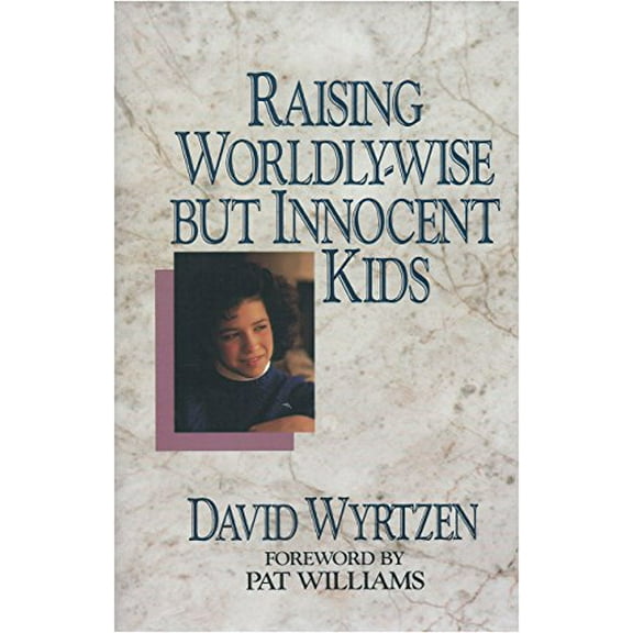 Pre-Owned Raising Worldly Wise but Innocent Kids Paperback