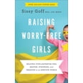 thumbnail image 1 of Raising Worry-Free Girls: Helping Your Daughter Feel Braver, Stronger, and Smarter in an Anxious World, (Paperback), 1 of 2