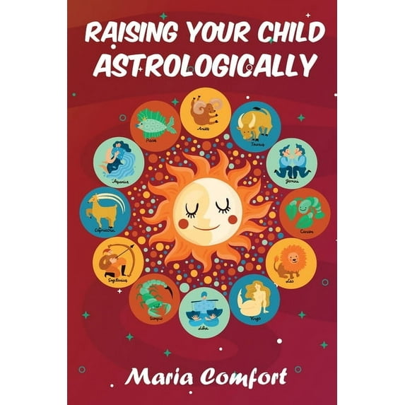 Raising Your Child Astrologically, (Paperback)