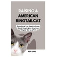 thumbnail image 1 of Raising a American Ringtail Cat: Everything You Need to Know About Keeping an American Ringtail Cat as a Pet, (Paperback), 1 of 1