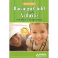 thumbnail image 1 of Pre-Owned Raising a Child with Arthritis: A Parent's Guide: From Infancy to Young Adulthood (Paperback) 0912423552 9780912423555, 1 of 1