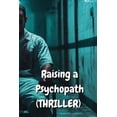 thumbnail image 1 of Raising a Psychopath (THRILLER), (Paperback), 1 of 1