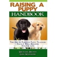 thumbnail image 1 of Raising a Puppy: The Art of Positive Puppy Training Have a Well-Behaved Dog for Life, 1 of 1