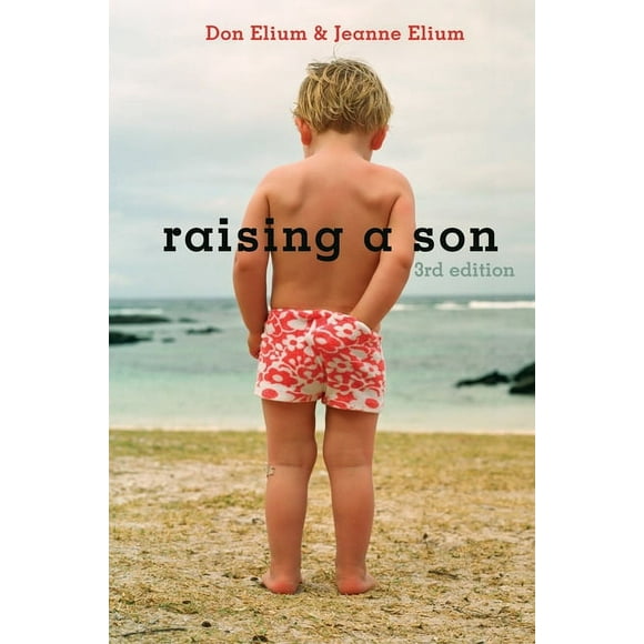 Raising a Son : Parents and the Making of a Healthy Man (Paperback)