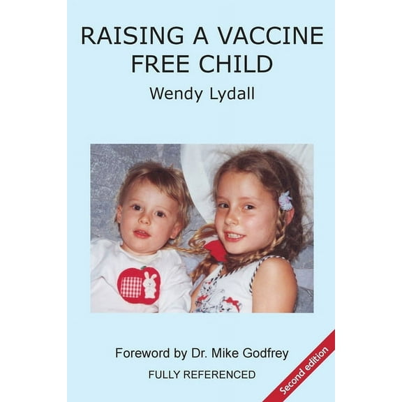 Raising a Vaccine Free Child second edition, (Paperback)