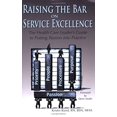 thumbnail image 1 of Pre-Owned Raising the Bar on Service Excellence: The Health Care Leaders Guide to Putting Passion into Practice Paperback Kristin Baird, 1 of 1