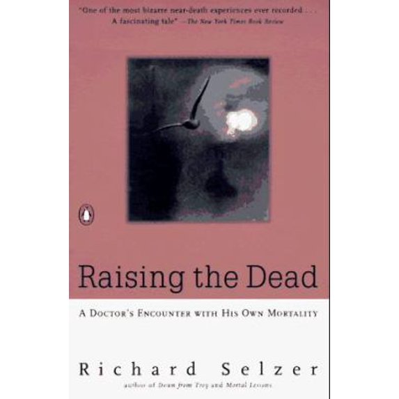 Pre-Owned Raising the Dead: A Doctor's Encounter with His Own Mortality Paperback