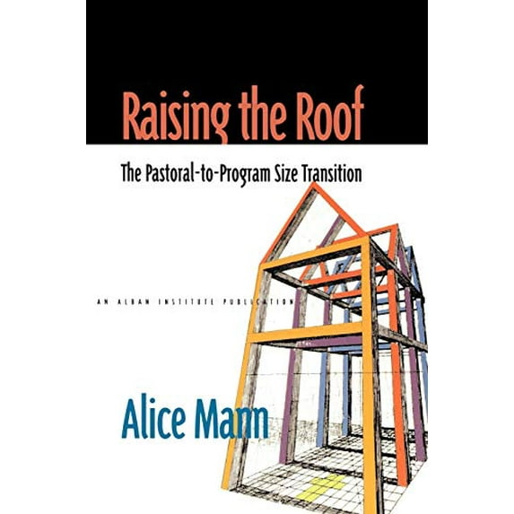 Pre-Owned Raising the Roof: The Pastoral-to-Program Size Transition (Paperback) 1566992540 9781566992541