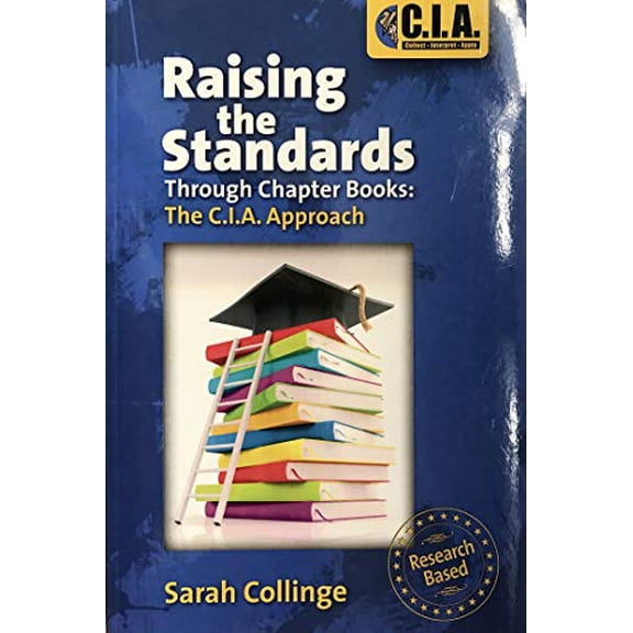 Pre-Owned Raising the Standards: Through Chapter Books: The C.I.A. Approach (Paperback) 1598491210 9781598491210