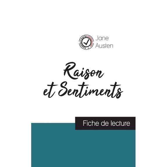 Raison et Sentiments de Jane Austen (fiche de lecture et analyse compl?te de l'oeuvre)