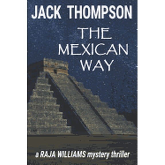 Raja Williams Mystery Thriller: The Mexican Way (Paperback)