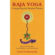 Raja Yoga Conquering the Internal Nature, Hardcover