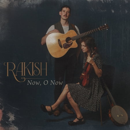 Rakish - Now, O Now - Music & Performance - CD