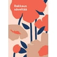 thumbnail image 1 of Rakkaus sÃ¤veltÃ¤Ã¤: Musiikiksi sanat nÃ¤Ã¤, (Paperback), 1 of 1