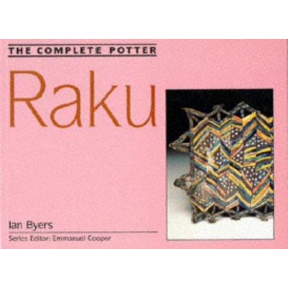 Pre-Owned Raku: The Complete Potter (Paperback) 0713461314 9780713461312