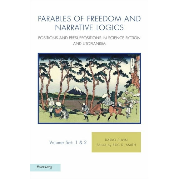 Ralahine Utopian Studies: Parables of Freedom and Narrative Logics: Positions and Presuppositions in Science Fiction and Utopianism (Paperback)