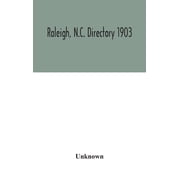 Raleigh, N.C. directory 1903 Hardcover 9354047343 9789354047343 Unknown
